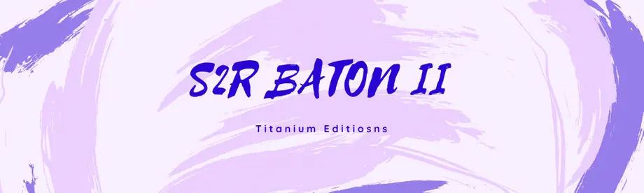 S2R Baton II Titanium Release!
