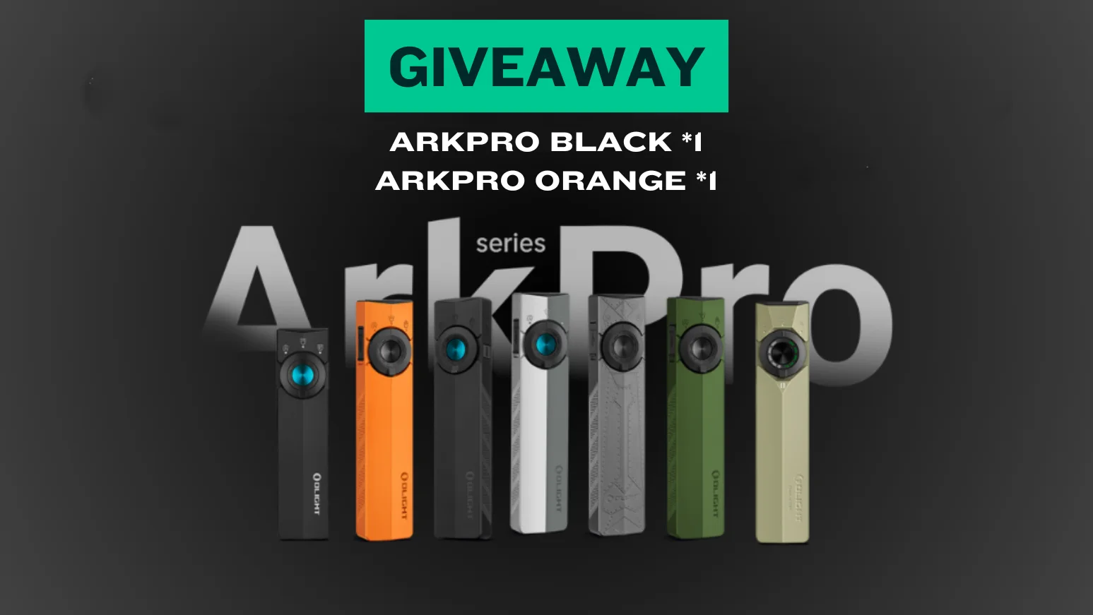 Olight ArkPro series flashlight giveaway: black and orange prizes, with other colors displayed.